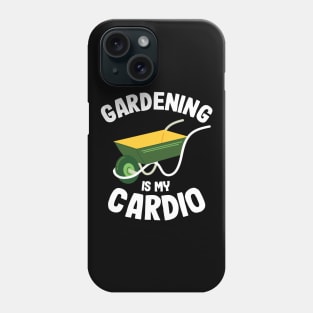 Gardening Is My Cardio Gardener Gift Plants Lover Phone Case