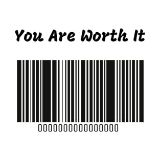 You are worth it T-Shirt