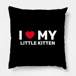 I Love My Little Kitten - Cat Lover Gift Pillow