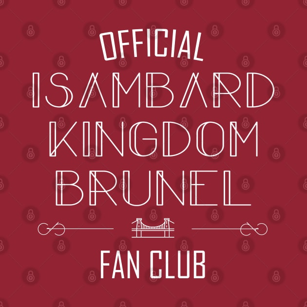 Science and Engineering: Isambard Kingdom Brunel Fan Club (white text) by Ofeefee