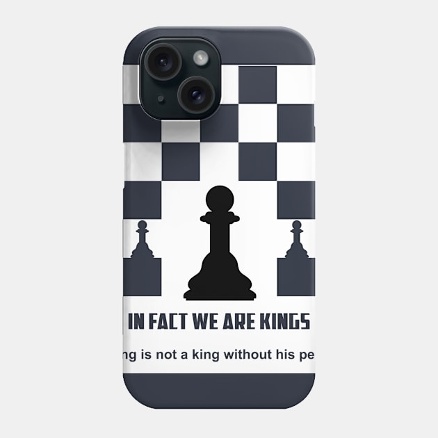 Simple Design "In Fact We Are Kings" Phone Case by ZUNAIRA