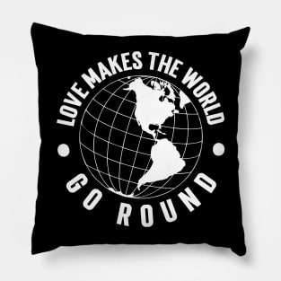 Love Makes the World Go Round Pillow