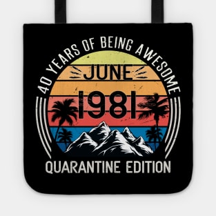 40 Years Of Being Awesome June 1981 Quarantine Edition Birthday Gift Tote