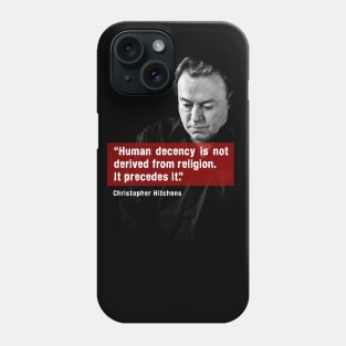 Human Decency by Hitchens Phone Case