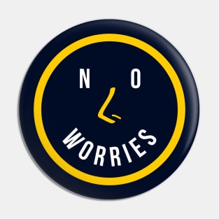 No Worries Smiling Face, Inspiratonal Cartoonish Quote Pin