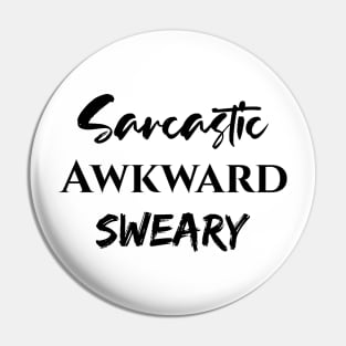 Sarcastic Awkward Sweary Pin