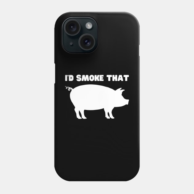 I'd Smoke That Phone Case by HobbyAndArt