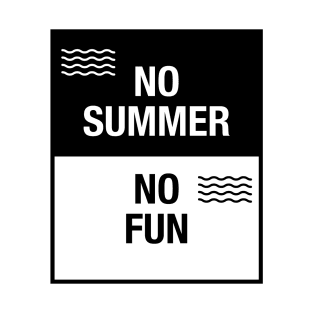 No Summer No Fun T-Shirt