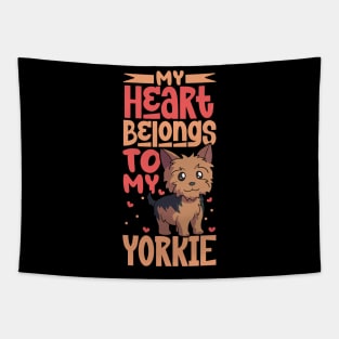 My heart belongs to my Yorkshire Terrier Tapestry