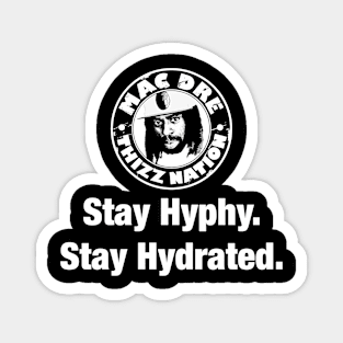 Mac Dre Thizz Nation Stay Hyphy Stay Hydrated Magnet