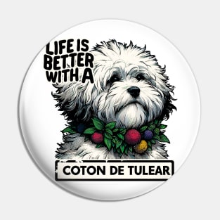 Life Is Better With a Coton De Tulear Pin