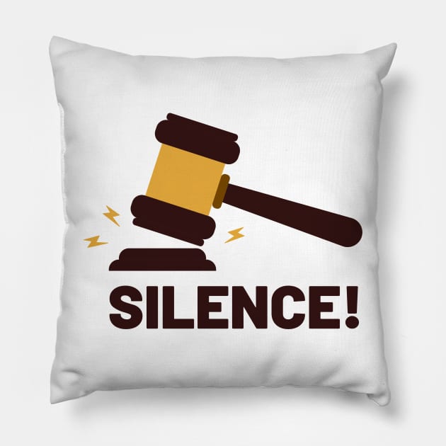 Silence! Gavel Slam! Pillow by FunnyStylesShop