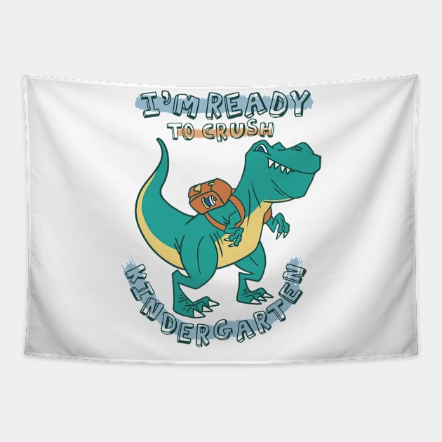 I'm Ready to Crush Kindergarten Funny T-Rex Back Tapestry by cranko