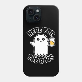 Here for the boos Phone Case