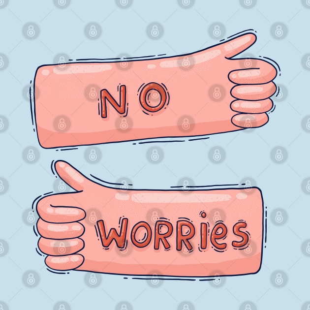 No Worries by Tania Tania