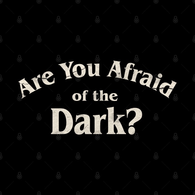 Are You Afraid Of The Dark Grunge by akihiro123