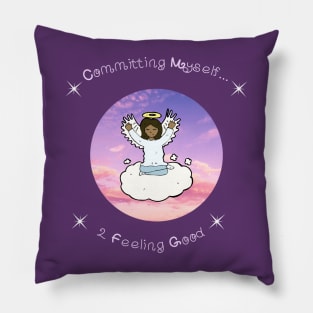 Committing Myself...to Feeling Good Pillow