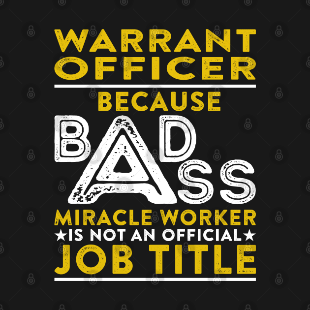 Warrant Officer Because Badass Miracle Worker Is Not An Official Job Title by RetroWave