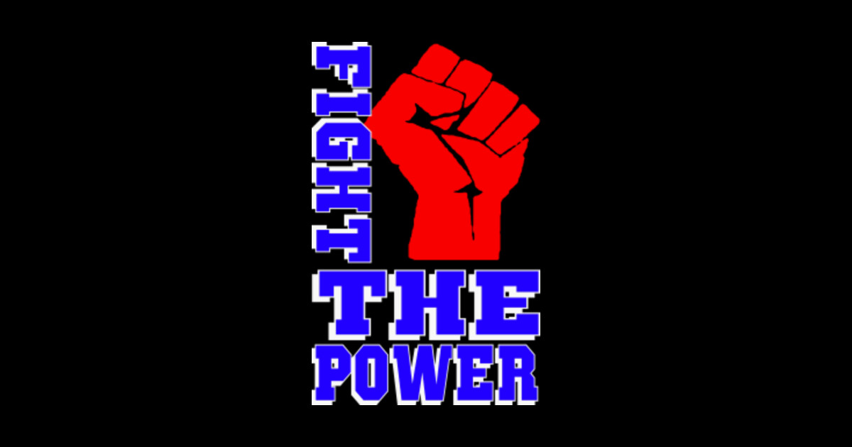 FIGHT THE POWER Fight The Power Sticker TeePublic