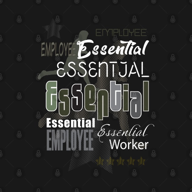 Essential Worker. Funny Essential Employee, Worker 2020, Covid-19, self-isolation, Quarantine, Social Distancing, Virus Pandemic. Abstract Modern Design by sofiartmedia