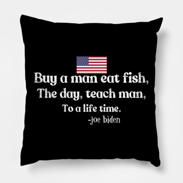 Buy a man eat fish the day teach man to life time Pillow by ERRAMSHOP