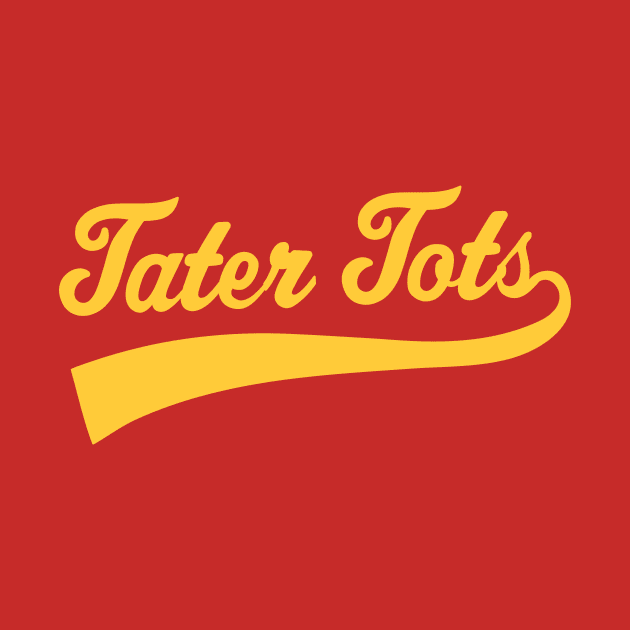 Tater Tots Athletic Sports Type Tater Tots Quote by PodDesignShop