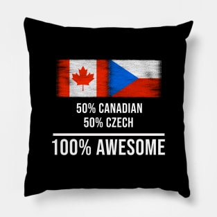 50% Canadian 50% Czech 100% Awesome - Gift for Czech Heritage From Czech Republic Pillow