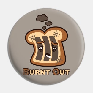 Burnt Out Toast Pin