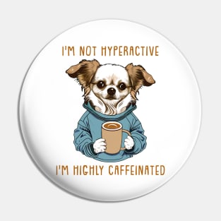 Highly Caffeinated Pin