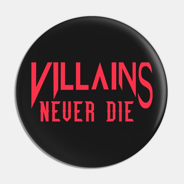 Villains Never Die (Scarlett Red) Pin by MAG