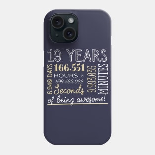 19th Birthday Gifts - 19 Years of being Awesome in Hours & Seconds Phone Case