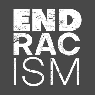 End Racism - Social Justice T-Shirt