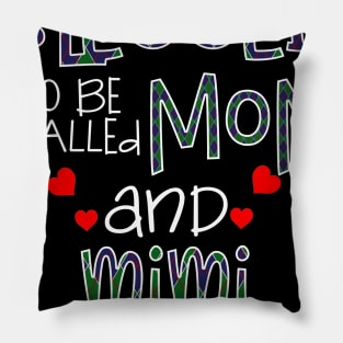 Blessed To be called Mom and mimi Pillow