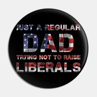 Just a regular dad trying not to raise liberals Pin