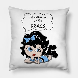 Drag Racers, At The Drags, Hot Rod Hottie, Hot Rod Girl Pillow