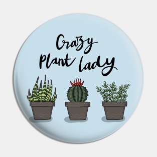 Crazy Plant Lady Pin