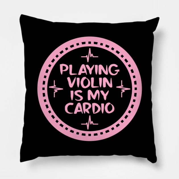 Playing Violin Is My Cardio Pillow by colorsplash