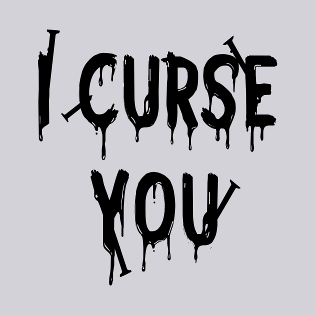 I Curse You by MayZD