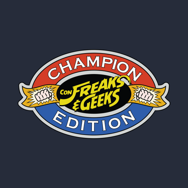 ConFreaks & Geeks: Champion Edition SF by TheCFG