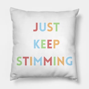 Just keep stimming Pillow