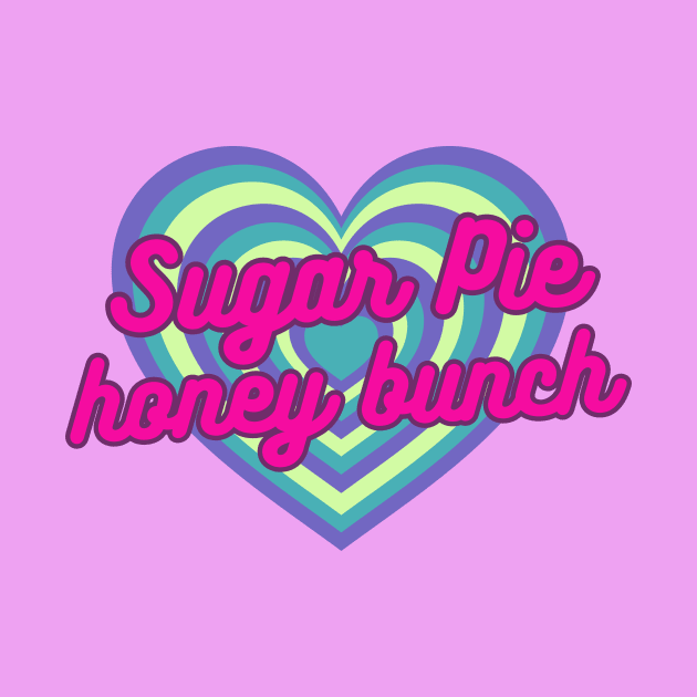 Sugar Pie Honey Bunch by Pixxie Design