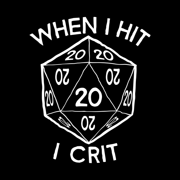 When I Hit I Crit d20 D&D tshirt by Natural 20 Shirts