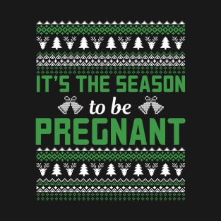 It's The Season To Be Pregnant | Pregnant Christmas Gifts T-Shirt