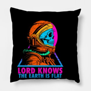 LORD KNOWS THE EARTH IS FLAT Pillow
