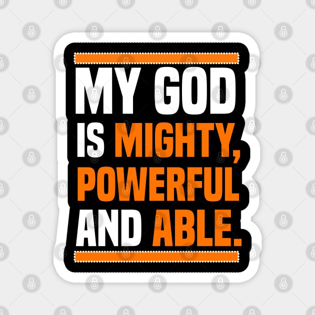 My God Is Mighty, Powerful And Able Christian Gift Magnet by Douglas's Store 3
