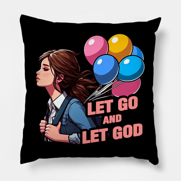 Let Go And Let God Pillow by Plushism