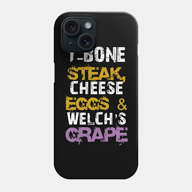 T-Bone-Steak-Cheese-Eggs-Welchs-Grape Phone Case by whosfabrice