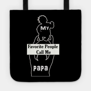 Mens My Favorite People Call Me Papa T Shirt ... Funny Father Tee for Guys T-Shirt Tote