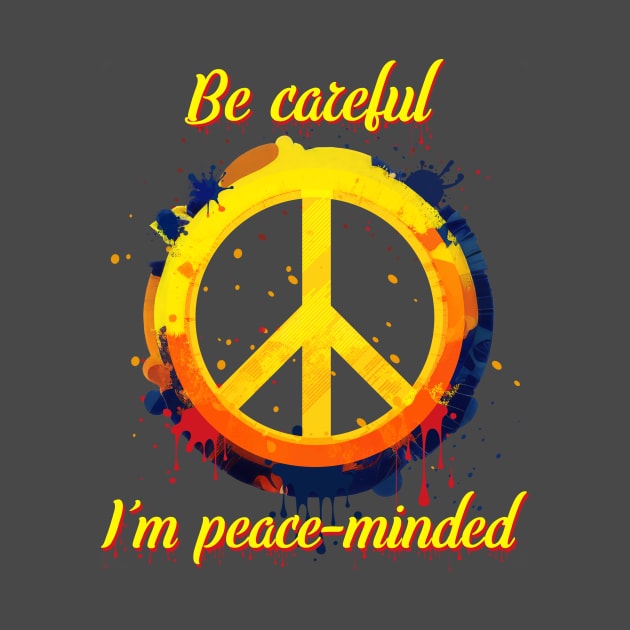 Colorful Peace Sign Graffiti - "Be careful. I'm peace-minded" by ArtMichalS
