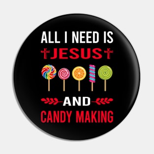 I Need Jesus And Candy Making Maker Candymaking Pin